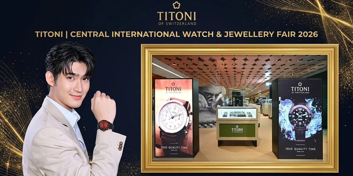 Titoni เปิดตัวนาฬิกาใหม่ที่งาน CENTRAL INTERNATIONAL WATCH & JEWELLERY FAIR 2026 Titoni Luxe Tourbillon นาฬิกาทูร์บิญองเซรามิก เปิดตัวในงาน Central International Watch & Jewellery Fair 2026 เซ็นทรัลชิดลม